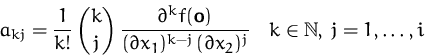 \begin{displaymath}
a_{kj}=\frac{1}{k!}\,{k\choose j}\,
\frac{\partial^k f(\math...
 ...1)^{k-j}\,(\partial x_2)^j}\quad k\in{\mathbb N},\,j=1,\ldots,i\end{displaymath}