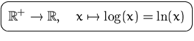 $\mbox{\ovalbox{$\displaystyle {\mathbb R}^+\to{\mathbb R},\quad x\mapsto\log(x)=\ln(x)$}}$
